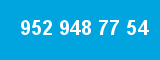 952 948 77 54